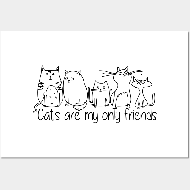 Cats Are Mine Only Friends Wall Art by valsymot